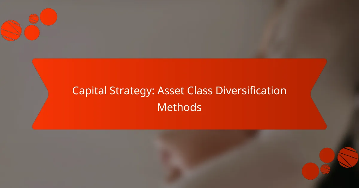 Capital Strategy: Asset Class Diversification Methods