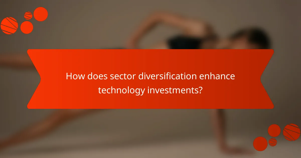 How does sector diversification enhance technology investments?