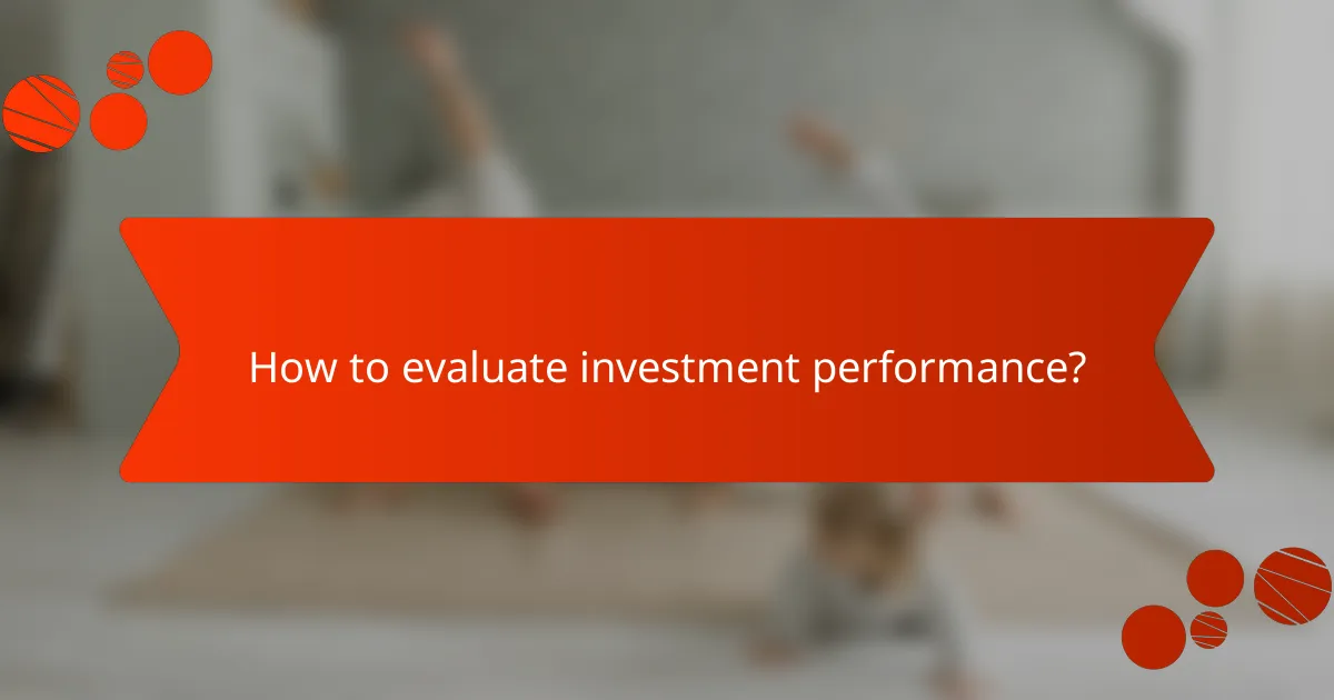How to evaluate investment performance?