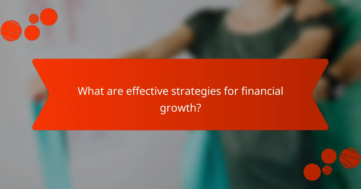 What are effective strategies for financial growth?