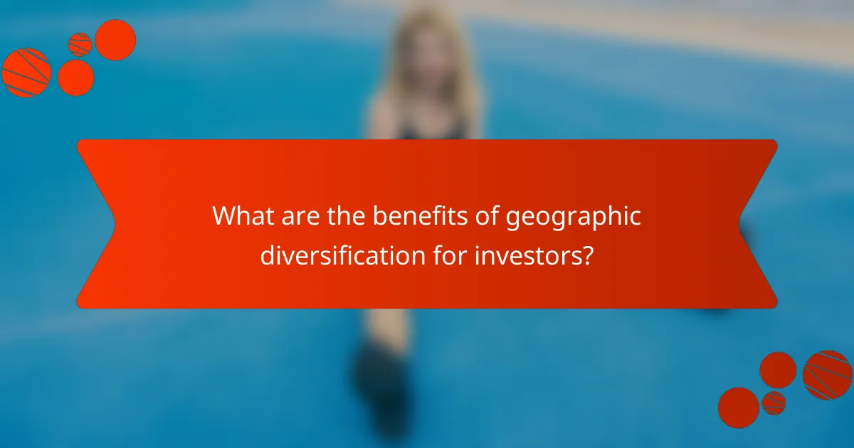 What are the benefits of geographic diversification for investors?