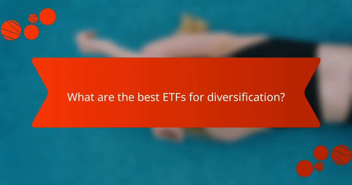 What are the best ETFs for diversification?