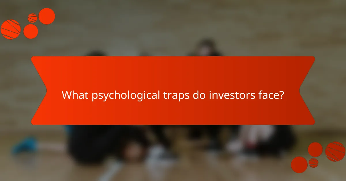 What psychological traps do investors face?