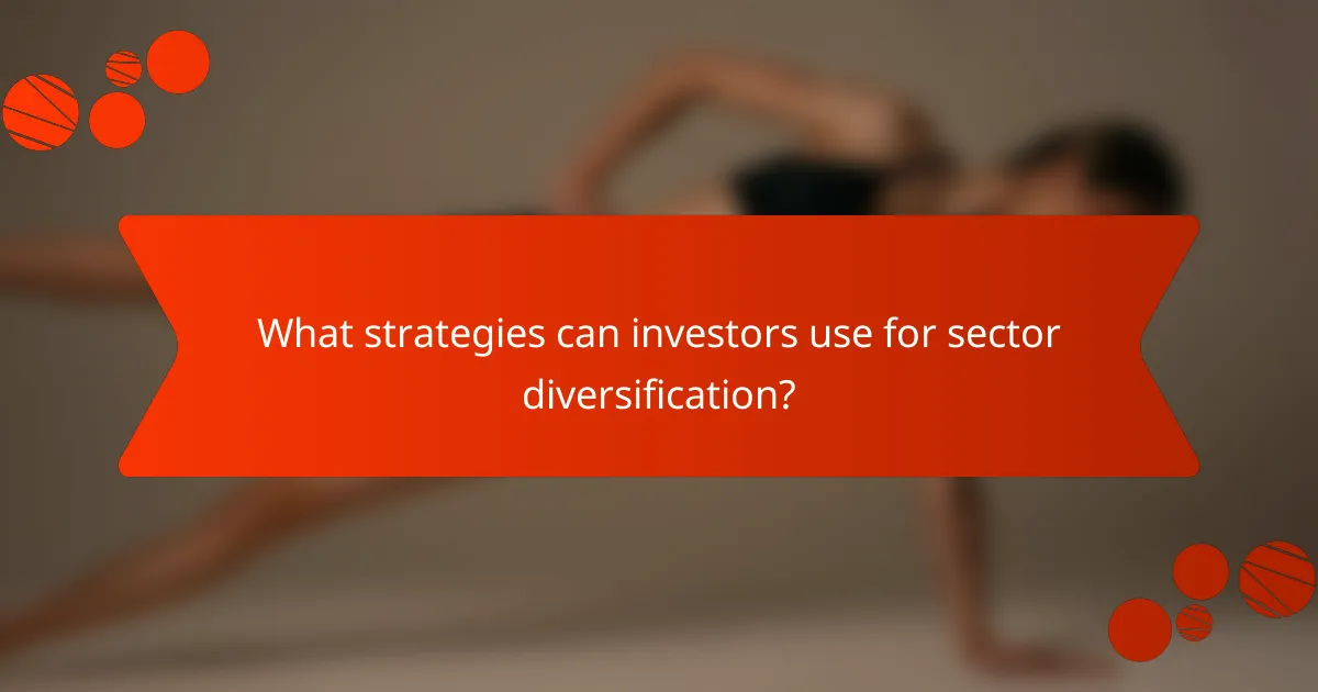 What strategies can investors use for sector diversification?