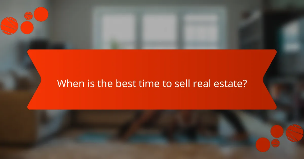 When is the best time to sell real estate?